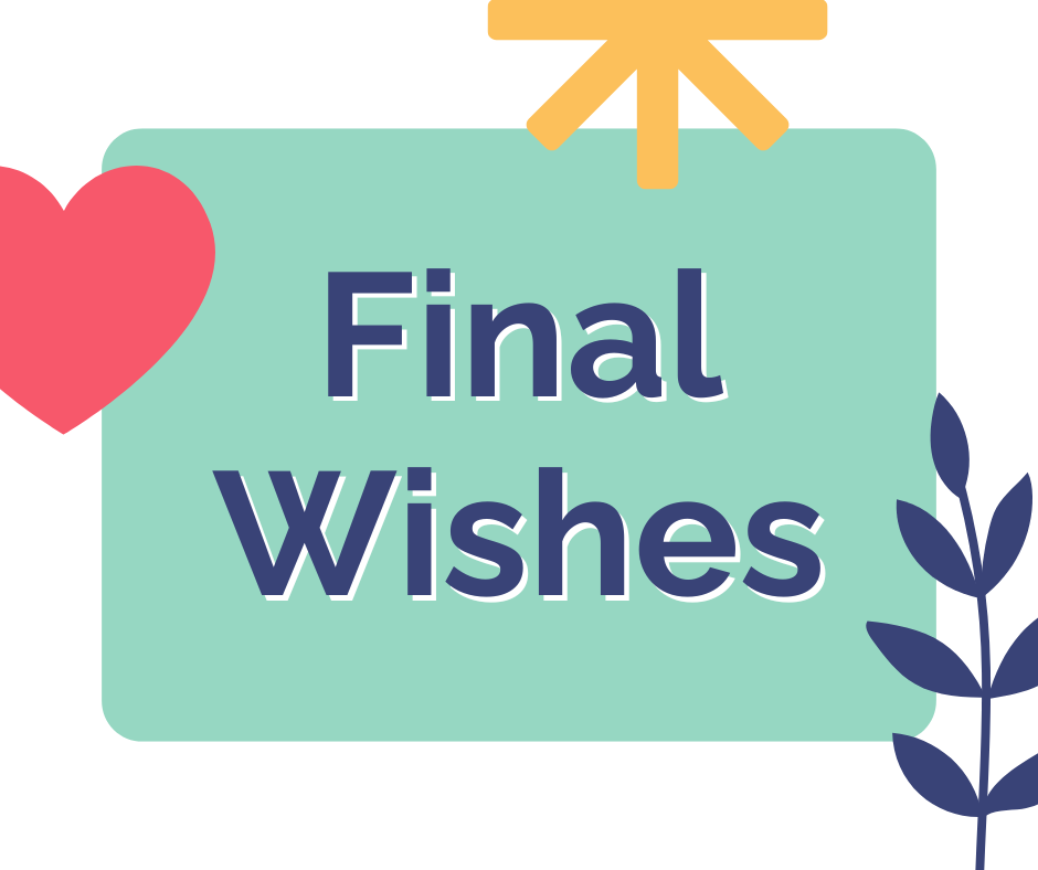 Final Wishes – Because Love Plans Ahead